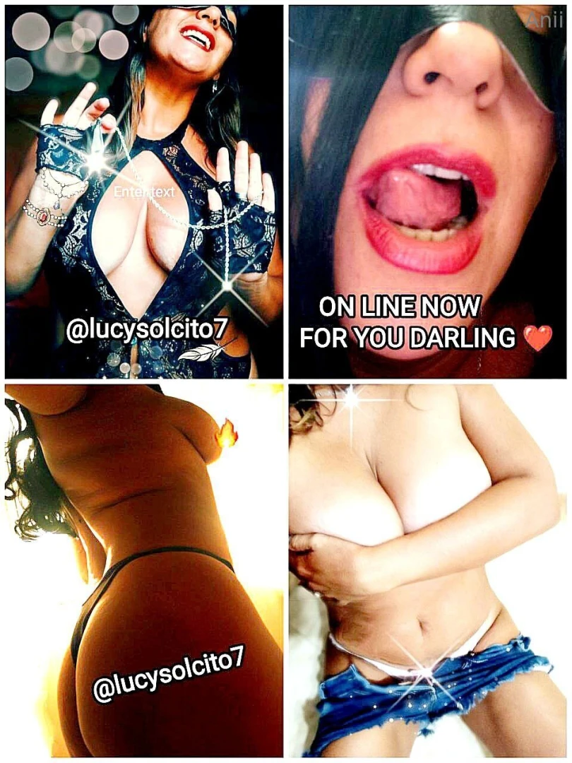 Lucysolcito7 hello darling if you are looking for someone to have a 
