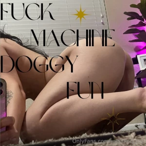 Using my fuck machine to fuck me doggy style now watch my pussy and part 1