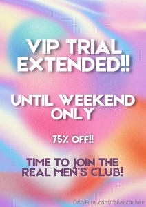 Due to popular demand i m extending my vip trial until this weekend