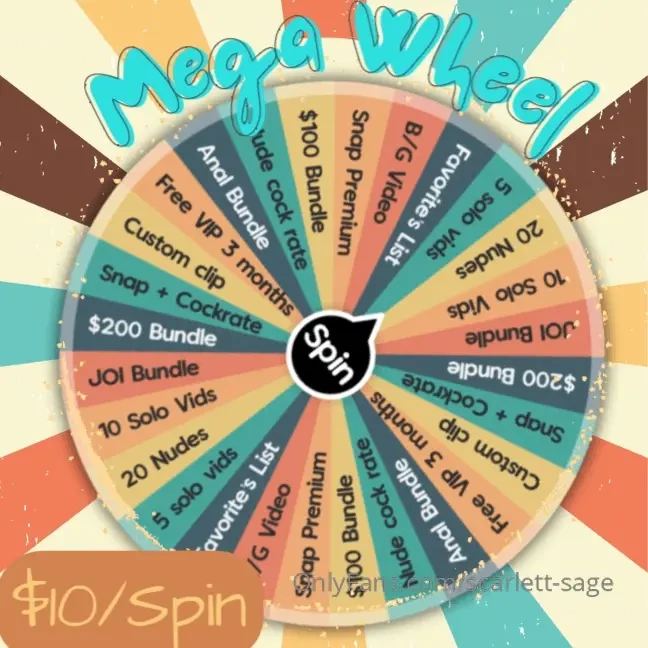 scarlett-sage1 - Mega wheel 1 spin for 10 3 spins for 25 5 spins for 40 max 5 spins per 