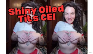 Shiny oiled tits cei i have a secret cum fetish amp i want you to be