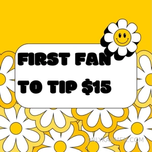 First fan to tip 15 gets 500 worth of content part 4