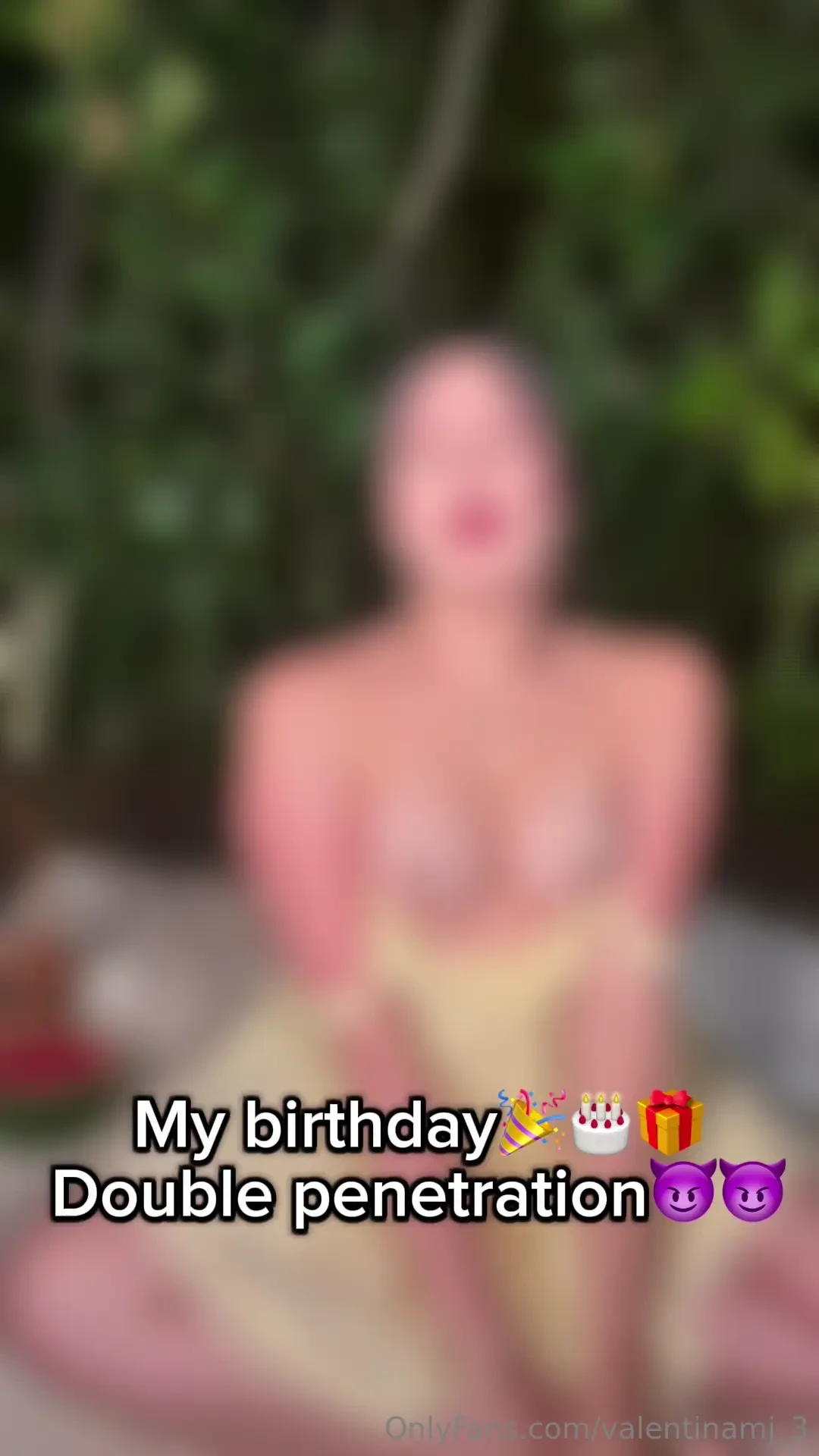 My birthday double penetration on my birthday it s what you want most 