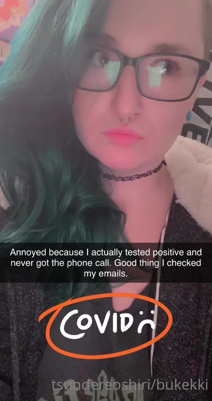 I tested positive for covid that explains why i ve felt awwwwwwwful 