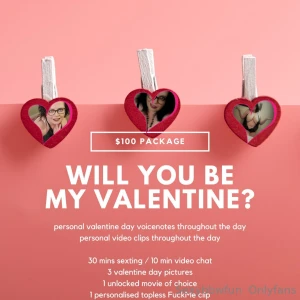 Will you be my valentine option 1 100 10 minute video chat or 30 part 5