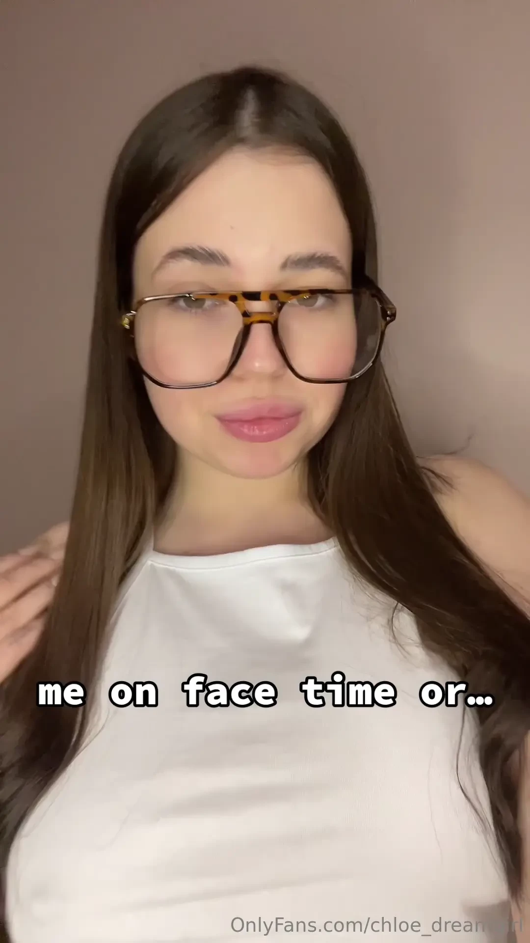 Me on face time or 