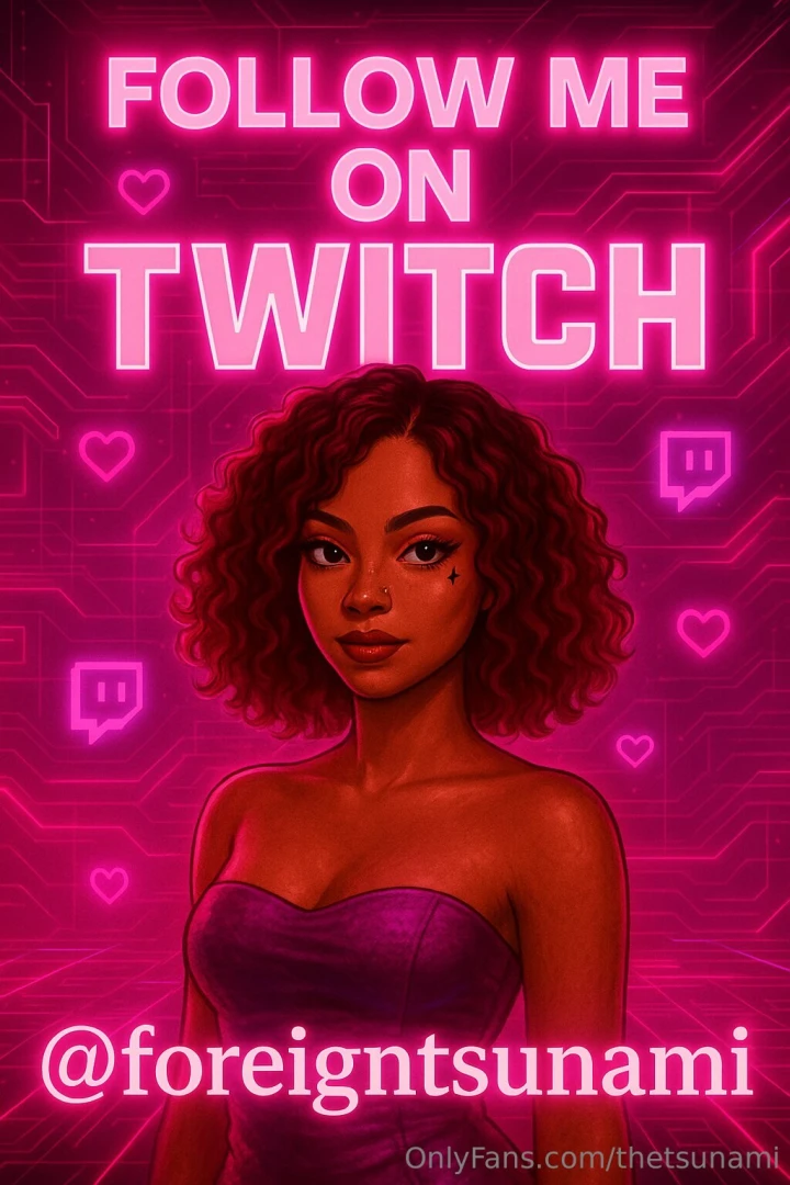 Twitch com foreigntsunami to see more of me 