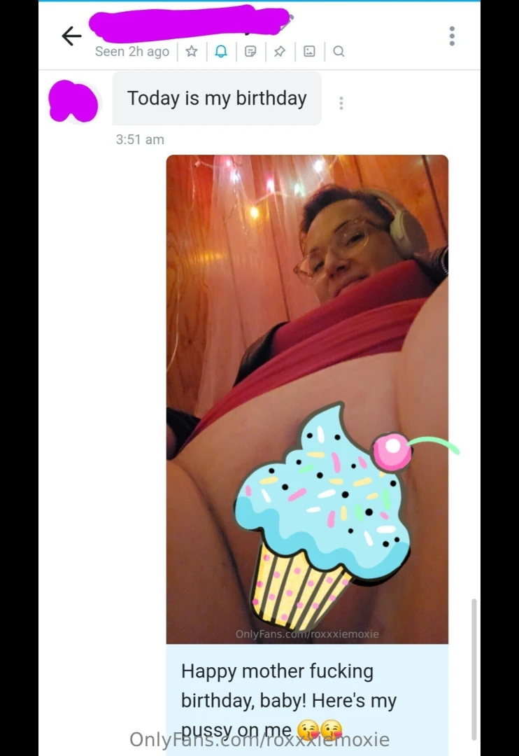 Happy fucking birthday np holla at ya girl when it s your happy 