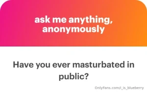 Message have you ever masturbated in public answer i feel dirty saying
