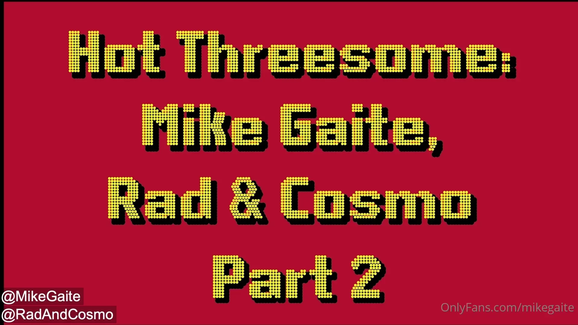 Part two with radandcosmo 