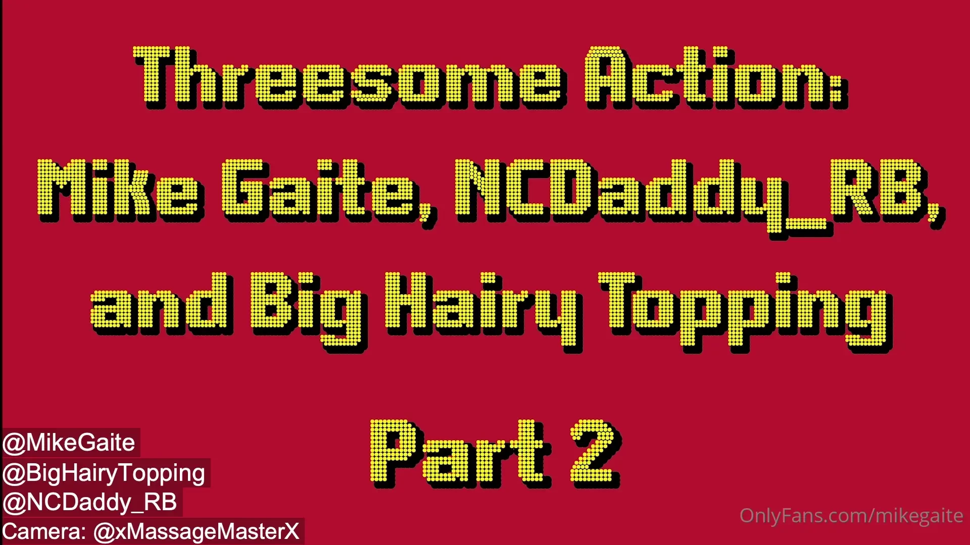 Part two with ncdaddy_rb and bighairytopping camera credit to 