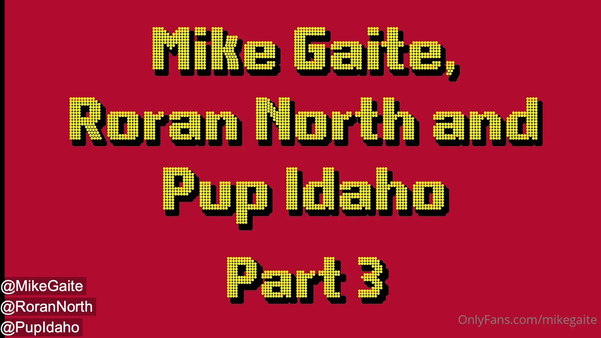 Part three with rorannorth and pupidaho onlyfans com mikegaite 