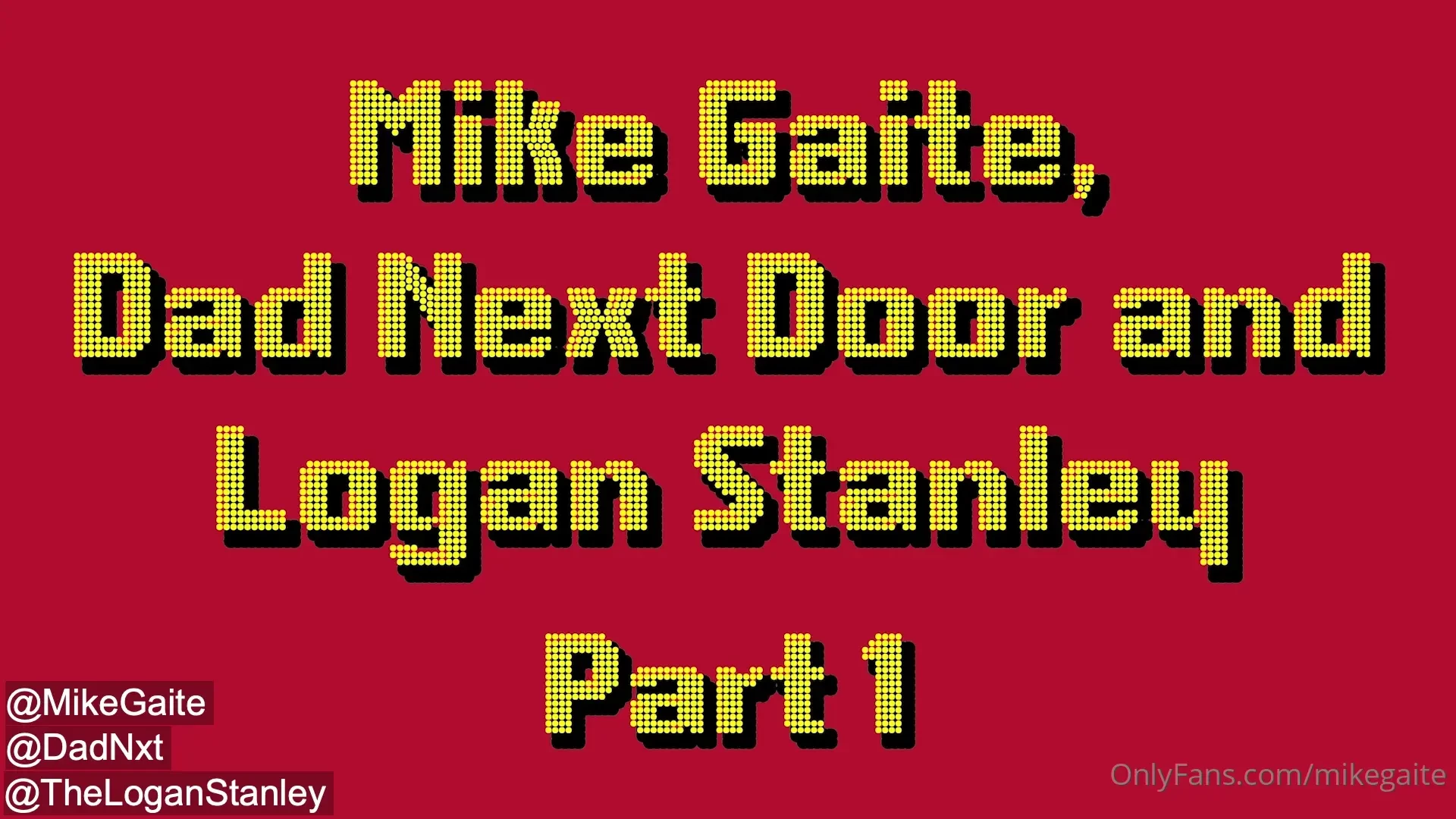 Part one with dadnxt and loganstanley onlyfans com mikegaite onlyfans 