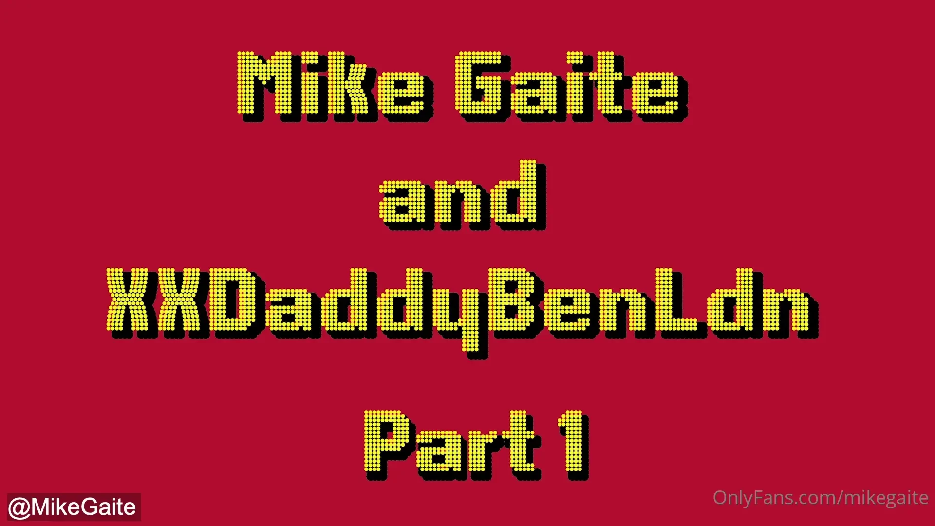 Part one with xxdaddybenldn onlyfans com mikegaite 