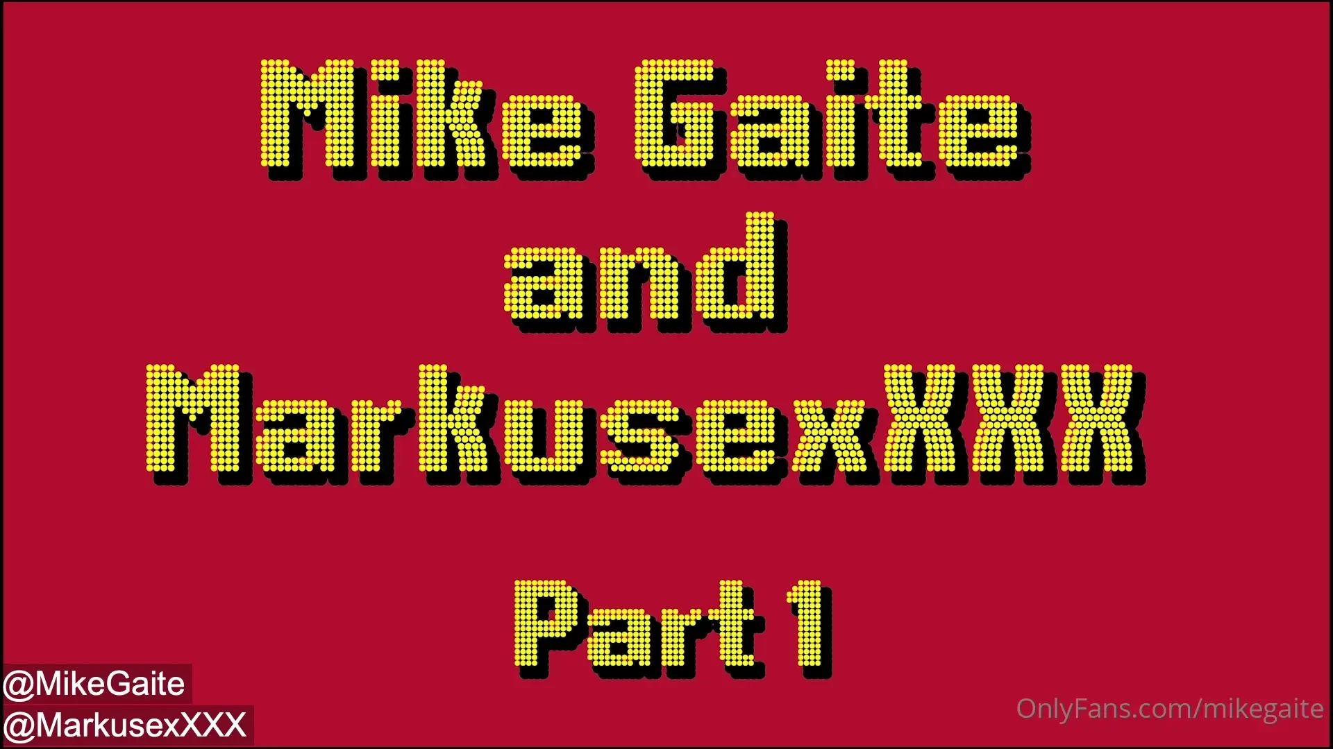 Part one with markusexxxx onlyfans com mikegaite onlyfans com 