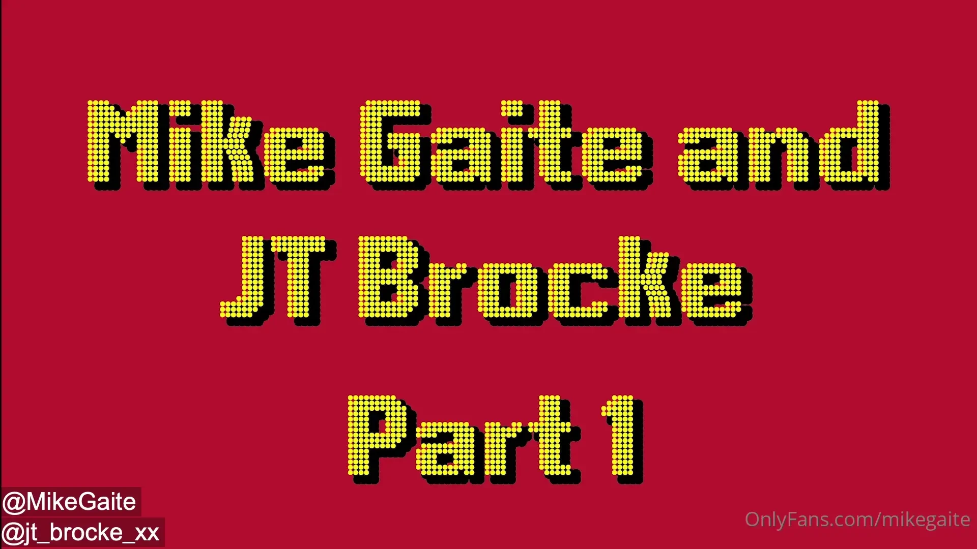 Part 1 posting now my fucking jt_brocke_xx onlyfans com mikegaite 