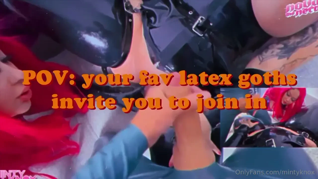 New pov video pov your fav latex goths invite you to join in me amp 