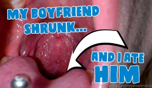 I woke up and saw my boyfriend shrunk he did it just to look into my