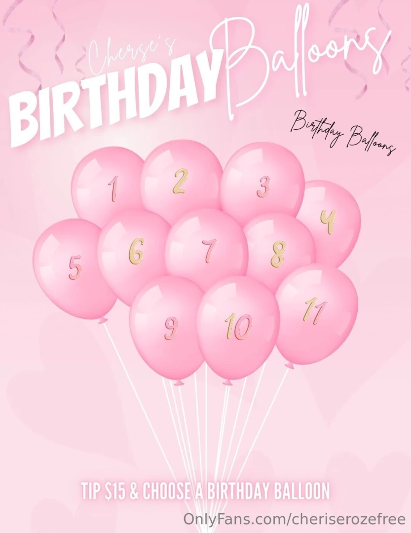 cheriserozefree - It s 10 days until my bday wanna pop one of my balloons tip 15 and dm 