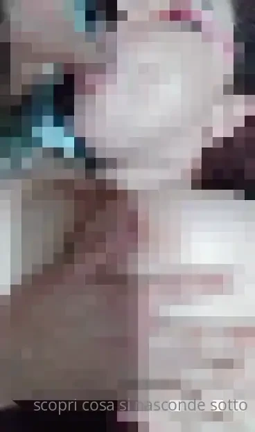 Hai visto quando mi mette il cazz in bocca e poi mi spruzza tutto 