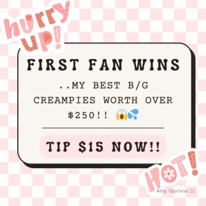 First fan wins tip 15 for a bundle of my best b g creampies worth over