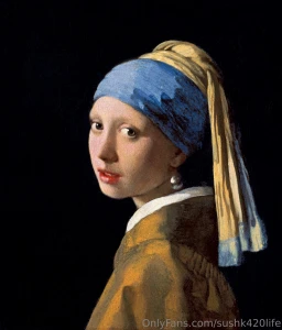 Ever gotten nudes from girl with a pearl earring sushk420