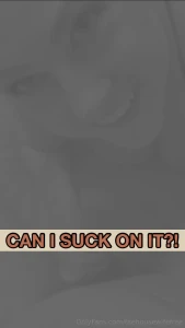 Can i suck on it i give a nice sloppy toppy and earn a big load on my