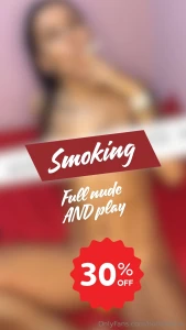 Smoking content full nude and play 30 off for a week