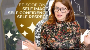 Episode one self confidence self image and self respect 90 of the