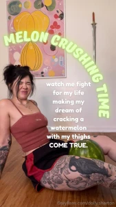 Yes i successfully cracked a watermelon with my thighs in the process