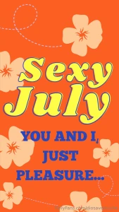 Welcome to sexy july baby the hottest month of the year starts now