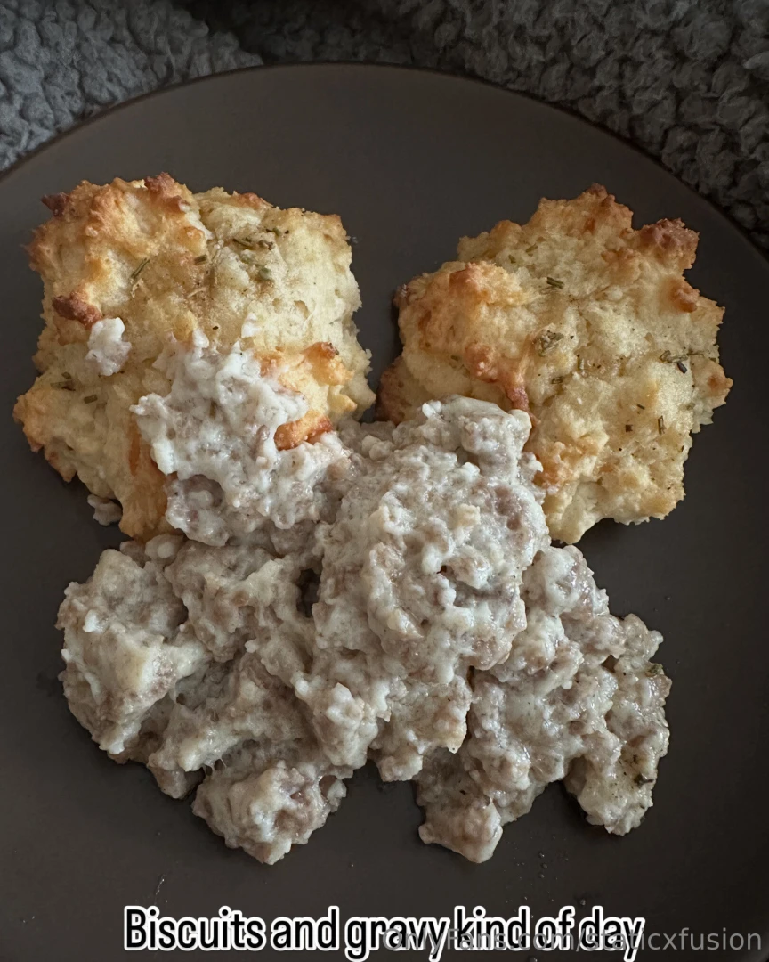 I made biscuits and gravy 