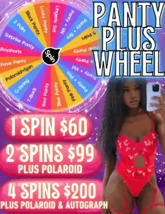 Spin the wheel and win my panties for every spin 1 spin 60 2 spins 99 