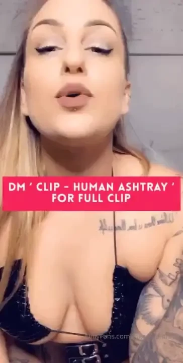 Dm or comment below clip - human ashtray for full clip tonight you re 