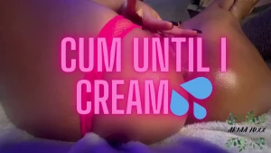 Do you like creamy pussy watch me cum until i cream