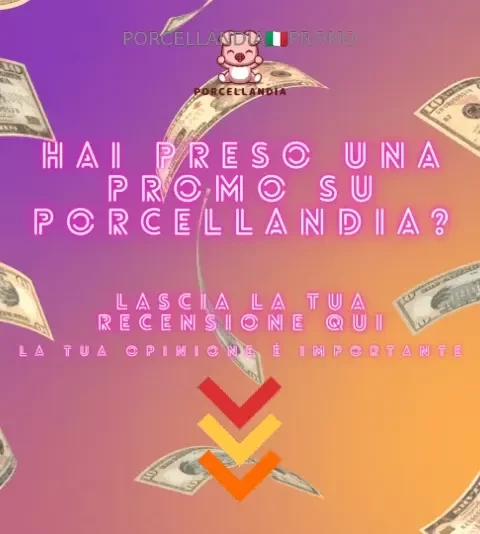 Commenta qui sotto la tua esperienza con le promo made in porcellandia 