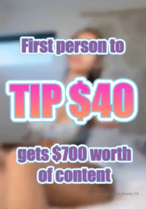 First fan to tip me 40 gets 700 worth of content right now 