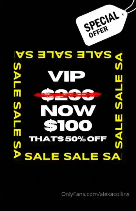 Vip special today only 200 now 100 my vip is where we have the most 