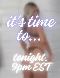 It s time 9pm est don t be late nbsp