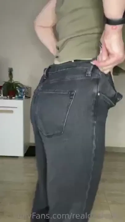 Let me put these jeans on 