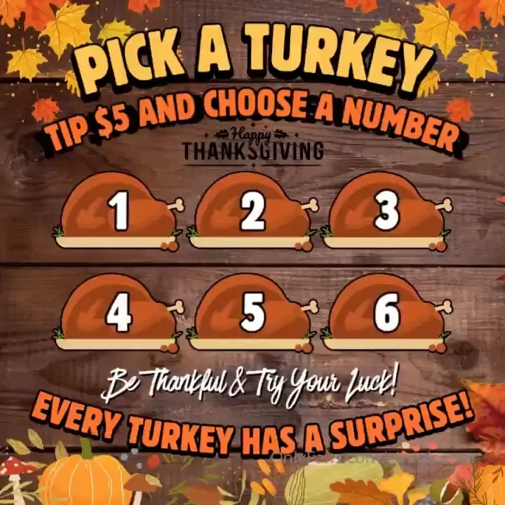 Pick a turkey tip 5 and choose your number don t worry every turkey 
