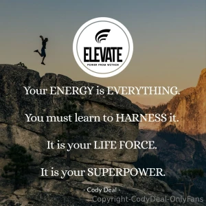 Your energy is everything