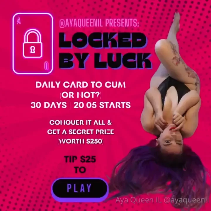 Your luck will tell every day you get - you get to cum as i say - no 