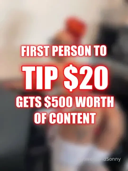 Tip me 20 for 500 worth of twerkin content right now baby 