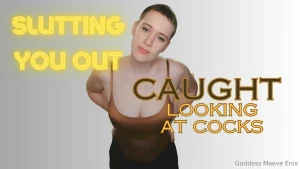 Slutting you out - caught looking at cocks length 9 55 i see that porn