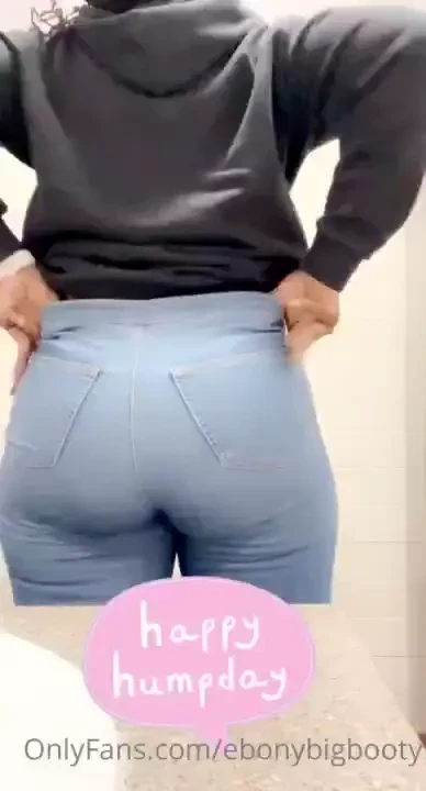 In those jeans happy hump day 