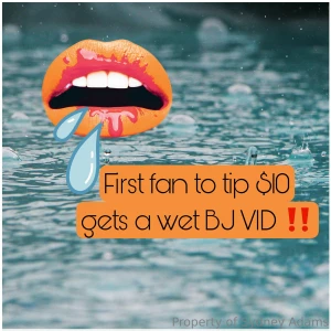 First fan to tip 10 wins a wet bj vid