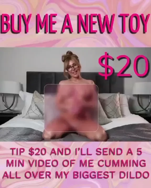 Buy me a new toy tip 20 and buy me a new toy baby i ll send you a 