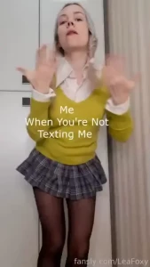Me when you re not texting me fans ly r leafoxy schoolgirl tiktok