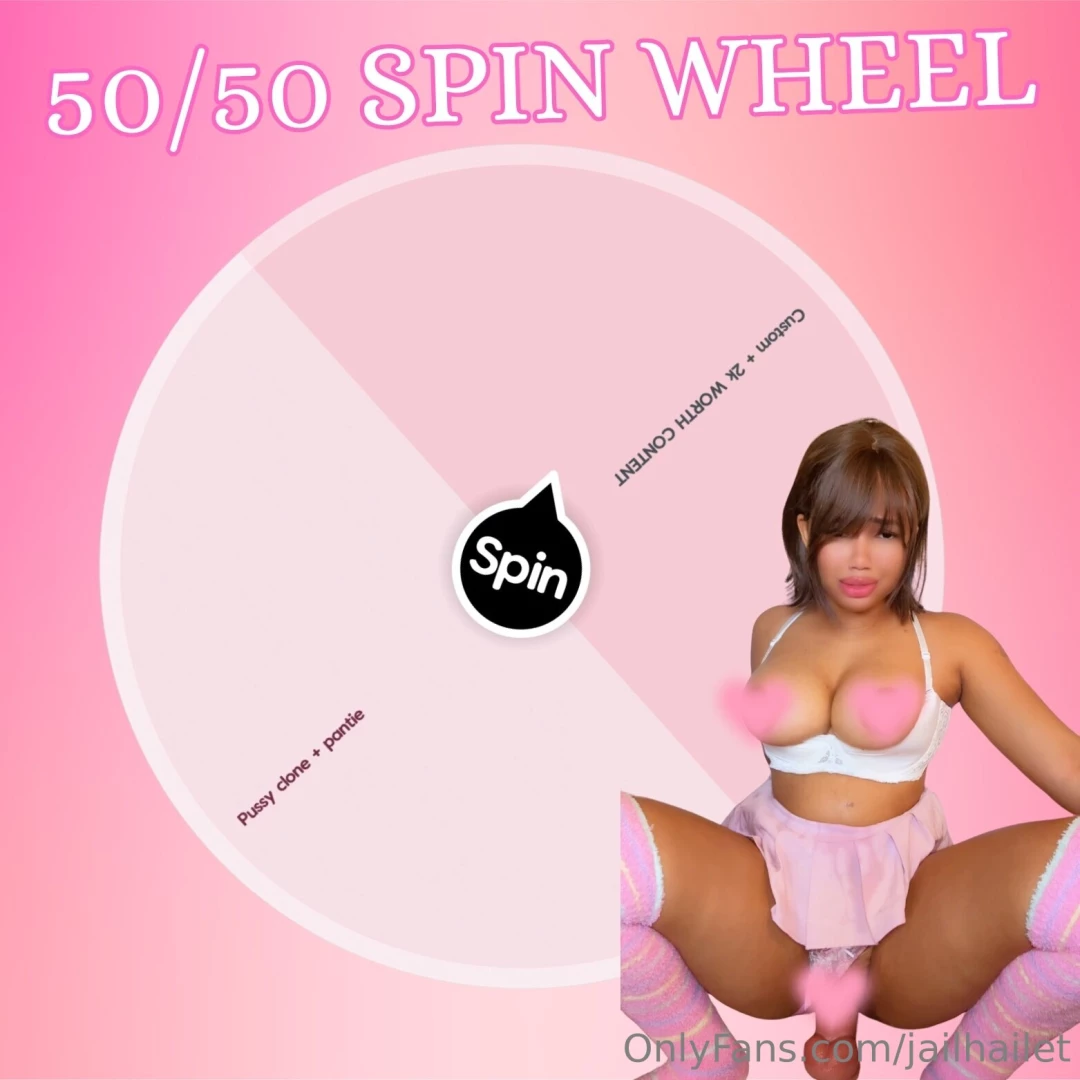 November 50 50 spin wheel do you wanna win my pussy clone this is your 